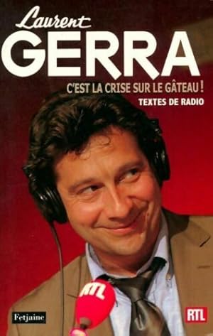 Immagine del venditore per C'est la crise sur la gteau !: Textes de radio venduto da Dmons et Merveilles