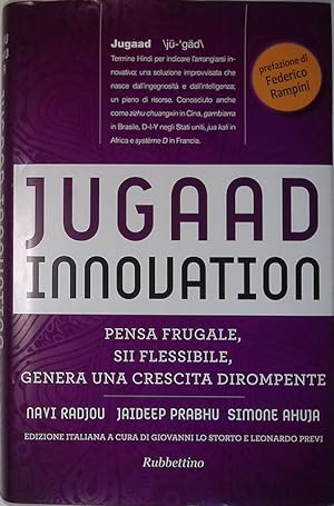 Imagen del vendedor de Jugaad Innovation. Pensa frugale, sii flessibile, genera una crescita dirompente. a la venta por FolignoLibri