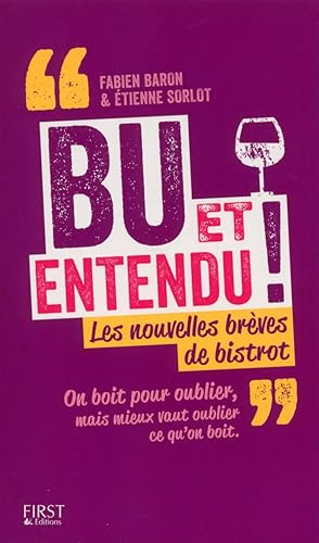 Seller image for Bu et entendu !: Les nouvelles brves de bistrot for sale by Dmons et Merveilles