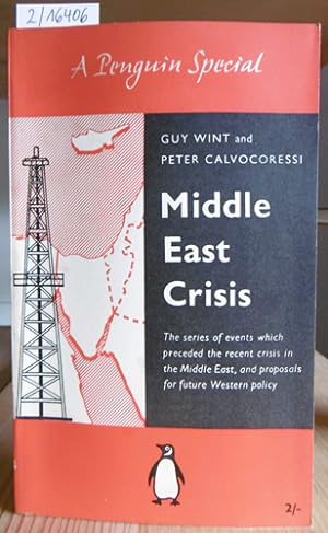 Seller image for Middle East Crisis. The series of events which preceded the recent crisis in the Middle East, and proposals for future Western policy. for sale by Versandantiquariat Trffelschwein
