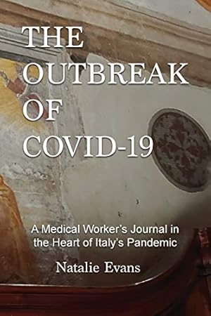 Imagen del vendedor de The Outbreak of Covid-19: A Medical Worker's Journal in the Heart of Italy's Pandemic a la venta por BuenaWave