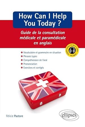 How can I help you today ? - Guide de la consultation médicale et paramédicale en anglais