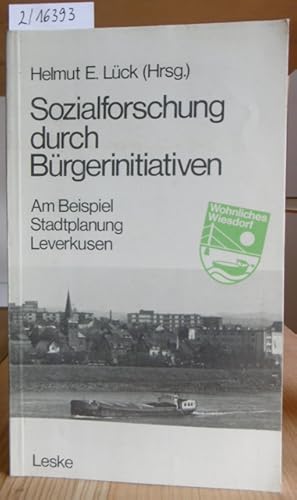 Imagen del vendedor de Sozialforschung durch Brgerinitiativen. Am Beispiel Stadtplanung Leverkusen. a la venta por Versandantiquariat Trffelschwein