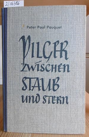 Bild des Verkufers fr Pilger zwischen Staub und Stern. Gedanken um Heimat und Eigentum. zum Verkauf von Versandantiquariat Trffelschwein