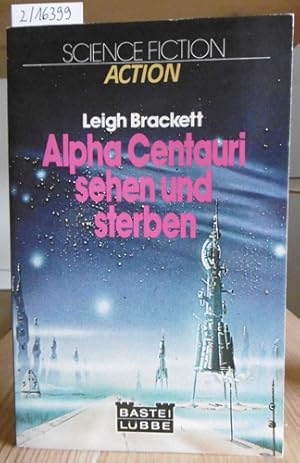 Bild des Verkufers fr Alpha Centauri sehen und sterben. Science Fiction-Roman. Aus dem Amerikan. v. Volker Diefenbach. zum Verkauf von Versandantiquariat Trffelschwein