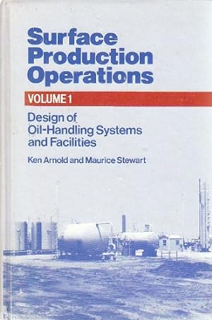 Bild des Verkufers fr Design of Oil-handling Systems and Facilities (v. 1) (Surface Production Operations) zum Verkauf von WeBuyBooks