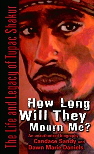 Bild des Verkufers fr How Long Will They Mourn Me?: The Life and Legacy of Tupac Shakur zum Verkauf von ZBK Books