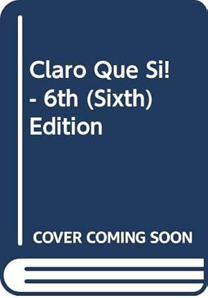 Image du vendeur pour Claro Que Si! - 6th (Sixth) Edition mis en vente par ZBK Books