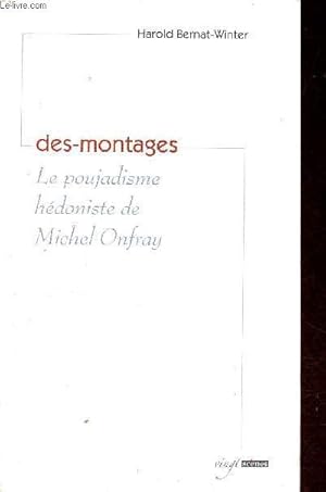 Bild des Verkufers fr Des-montages - Le poujadisme hdoniste de Michel Onfray - Collection vingt scnes. zum Verkauf von Le-Livre
