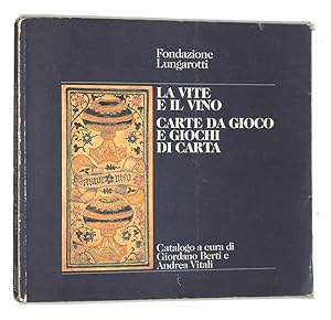 Imagen del vendedor de La vite e il vino. Carte da gioco e giochi di carta a la venta por FolignoLibri