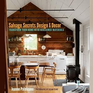 Imagen del vendedor de Salvage Secrets Design & Decor: Transform Your Home with Reclaimed Materials a la venta por ZBK Books