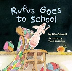 Bild des Verkufers fr Rufus Goes to School zum Verkauf von ZBK Books