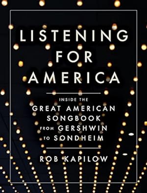 Seller image for Listening for America: Inside the Great American Songbook from Gershwin to Sondheim for sale by ZBK Books
