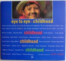 Bild des Verkufers fr Eye to Eye: Childhood - Growing Up in Africa, Asia and Latin America as Seen in Photos and Fiction from the Regions' Top Authors zum Verkauf von WeBuyBooks