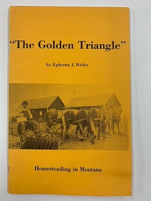 The Golden Triangle: Homesteading in Montana