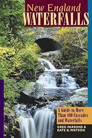 Imagen del vendedor de New England Waterfalls: A Guide to More Than 400 Cascades and Waterfalls a la venta por ZBK Books