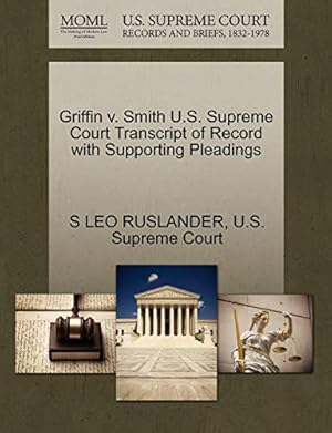 Image du vendeur pour Griffin v. Smith U.S. Supreme Court Transcript of Record with Supporting Pleadings mis en vente par ZBK Books
