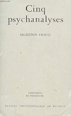 Image du vendeur pour Cinq psychanalyses - Dora : un cas d'hystrie - le petit Hans : une phobie - l'homme aux rats : une nvrose obsessionnelle - le prsident Schreber : une paranoa - l'homme aux loups : une nvrose infantile - Collection bibliothque de psychanalyse. mis en vente par Le-Livre