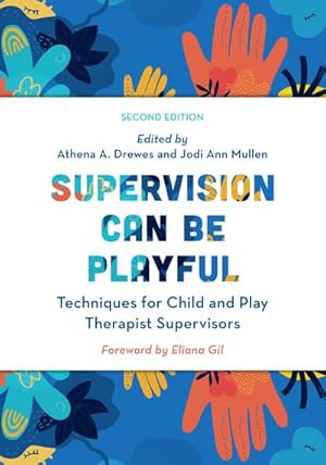 Bild des Verkufers fr Supervision Can Be Playful : Techniques for Child and Play Therapist Supervisors zum Verkauf von GreatBookPrices