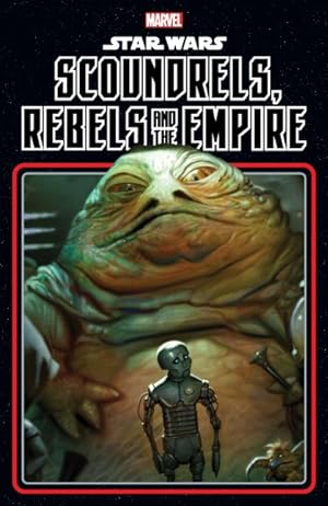 Seller image for Star Wars : Scoundrels, Rebels and the Empire for sale by GreatBookPrices