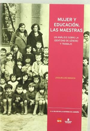 Bild des Verkufers fr MUJER Y EDUCACION. LAS MAESTRAS. UN ANALISIS SOBRE LA IDENTIDAD DE GENERO Y TRABAJO. zum Verkauf von TraperaDeKlaus