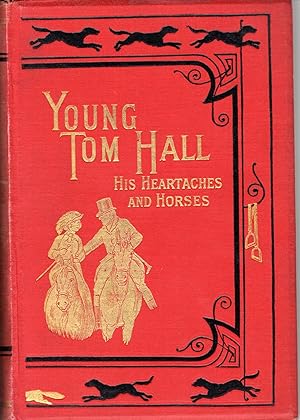 Seller image for Young Tom Hall: His Heartachess and Horses for sale by Dorley House Books, Inc.