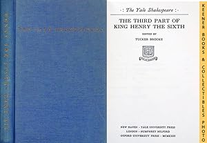 Image du vendeur pour The Third Part Of King Henry The Sixth: Henry VI, Part 3 : The Yale Shakespeare: The Yale Shakespeare Series mis en vente par Keener Books (Member IOBA)