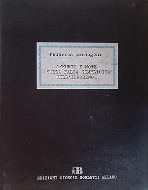 Seller image for Appunti e note sulla falsa semplicit dell'idrogeno for sale by FolignoLibri