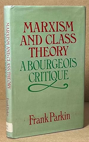 Seller image for Marxism and Class Theory _ A Bourgeois Critique for sale by San Francisco Book Company