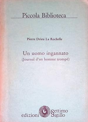 Image du vendeur pour Un uomo ingannato. Journal d'un homme trompe mis en vente par FolignoLibri