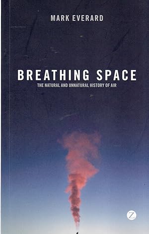 Bild des Verkufers fr Breathing Space_ The natural and unnatural history of air zum Verkauf von San Francisco Book Company