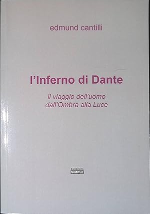 Seller image for L'inferno di Dante. Il viaggio dell'uomo dall'Ombra alla Luce for sale by FolignoLibri