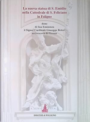 Seller image for La nuova statua di S.Emidio nella Cattedrale di S.Feliciano in Foligno for sale by FolignoLibri