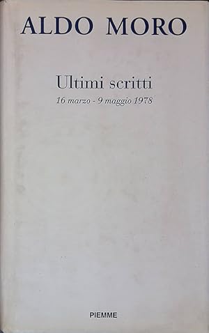Seller image for Ultimi scritti. 16 marzo - 9 maggio 1978 for sale by FolignoLibri