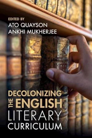 Imagen del vendedor de Decolonizing The English Literary Curriculum a la venta por GreatBookPrices