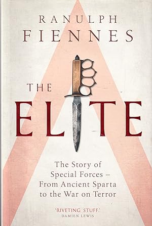 The Elite: The Story of Special Forces ? From Ancient Sparta to the War on Terror