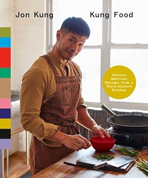 Seller image for Kung Food : Chinese American Recipes from a Third-Culture Kitchen for sale by GreatBookPrices