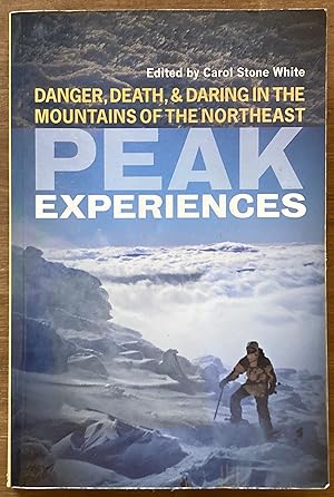 Bild des Verkufers fr Peak Experiences: Danger, Death, and Daring in the Mountains of the Northeast zum Verkauf von Molly's Brook Books