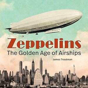 Seller image for Zeppelins : The Golden Age of Airships for sale by GreatBookPrices