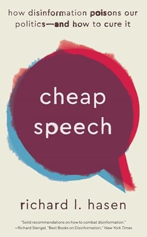 Bild des Verkufers fr Cheap Speech : How Disinformation Poisons Our Politics - and How to Cure It zum Verkauf von GreatBookPrices