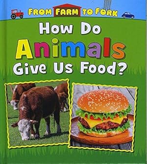 Bild des Verkufers fr How Do Animals Give Us Food? (Read and Learn: From Farm to Fork: Where Does My Food Come from?) zum Verkauf von WeBuyBooks