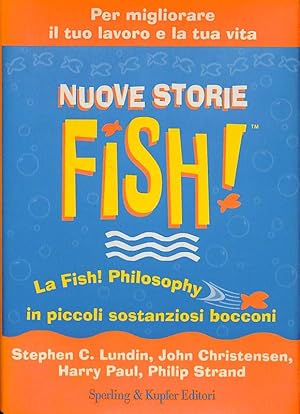 Seller image for Nuove storie fish! La fish! Philosophy in piccoli sostanziosi bocconi for sale by FolignoLibri