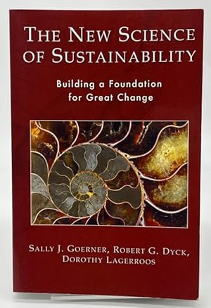 Immagine del venditore per The New Science of Sustainability: Building a Foundation for Great Change venduto da Dungeness Books, ABAA