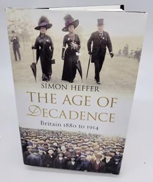 Seller image for The Age of Decadence: Britain 1880 to 1914 for sale by Dungeness Books, ABAA