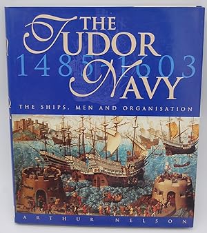 Bild des Verkufers fr Tudor Navy: The Ships, Men, and Organization, 1483-1603 zum Verkauf von Dungeness Books, ABAA