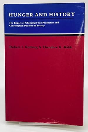 Bild des Verkufers fr Hunger and History: The Impact of Changing Food Production and Consumption Patterns on Society (Studies in Interdisciplinary History) zum Verkauf von Dungeness Books, ABAA