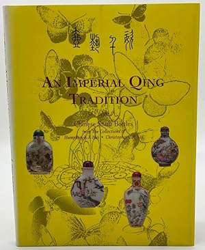 Immagine del venditore per An Imperial Qing Tradition: Chinese Snuff Bottles from the Collections of Humphrey K. G. Hui & Christopher C.H. Sin venduto da Dungeness Books, ABAA