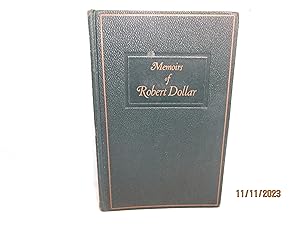 Image du vendeur pour Memoirs of Robert Dollar mis en vente par curtis paul books, inc.