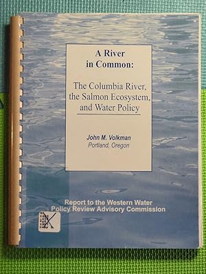 A River In Common : the Columbia River, the salmon ecosystem, and water policy