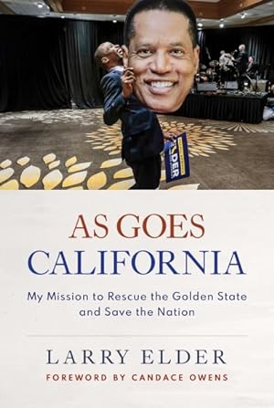 Imagen del vendedor de As Goes California : My Mission to Rescue the Golden State and Save the Nation a la venta por GreatBookPrices